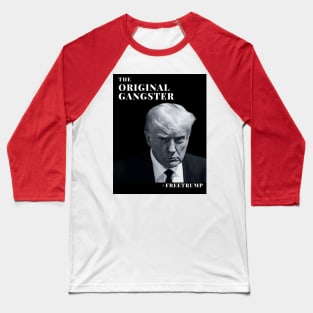 Original Gangster Trump Baseball T-Shirt